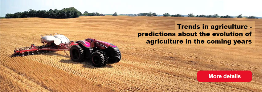 Trends in agriculture - predictions about the evolution of agriculture in the coming years