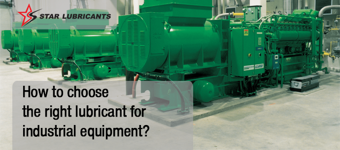 How to choose the right lubricant for industrial equipment?