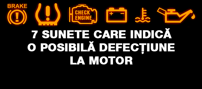 7 sunete care indică o posibilă defecțiune la motor