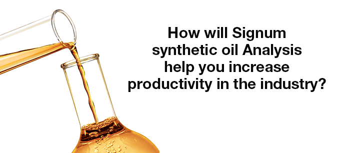 How will Signum synthetic oil Analysis help you increase productivity in the industry?