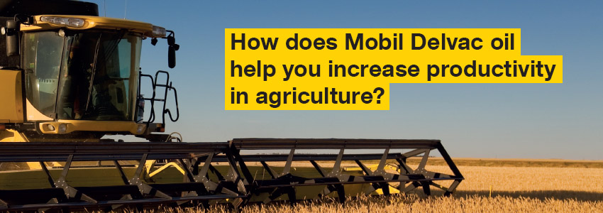 How does Mobil Delvac oil help you increase productivity in agriculture