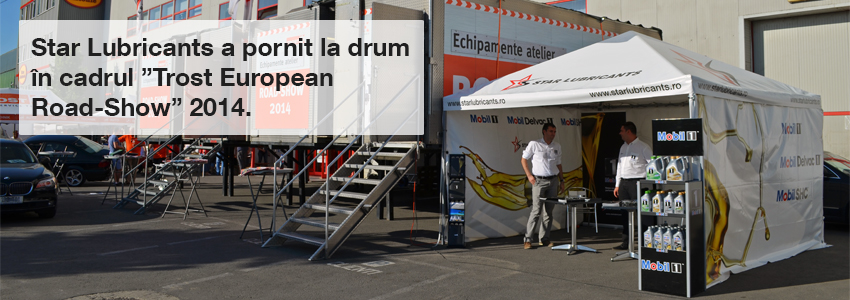 Star Lubricants a pornit la drum în cadrul Trost European Road-Show 2014