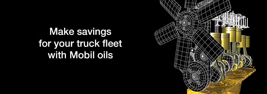 Make savings for your truck fleet with Mobil oils