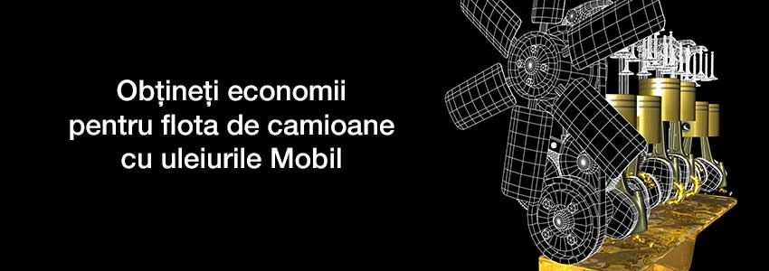 Obțineți economii pentru flota de camioane cu uleiurile Mobil