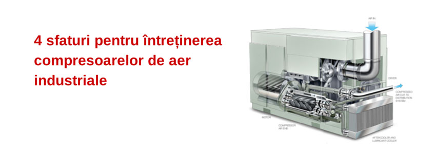 4 sfaturi pentru întreținerea compresoarelor de aer industriale