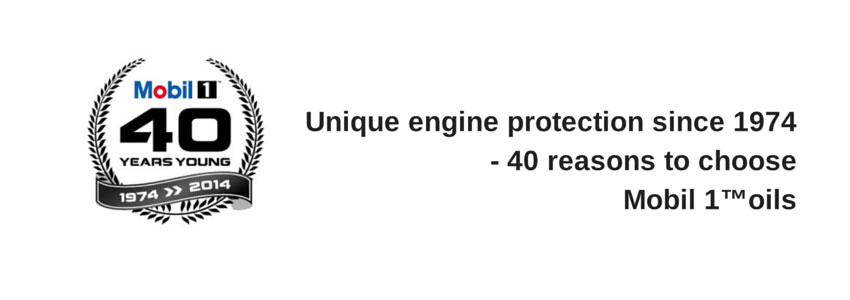 Unique engine protection since 1974 - 40 reasons to choose Mobil 1 oils