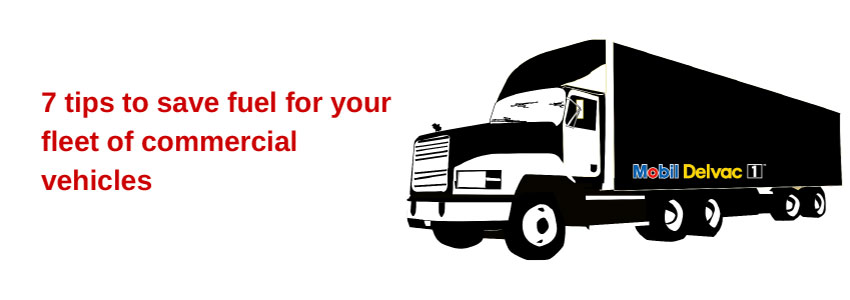 7 tips to save fuel for your fleet of commercial vehicles
