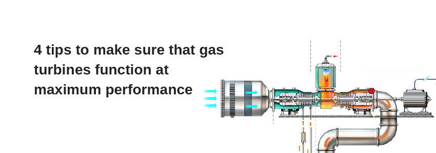 4 tips to make sure that gas turbines function at maximum performance