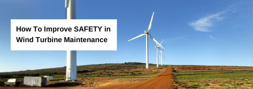 How To Improve Safety in Wind Turbine Maintenance