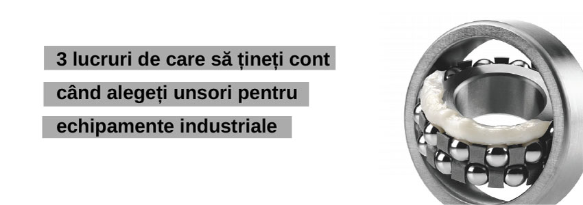 3 lucruri de care să țineți cont când alegeți unsori pentru echipamente industriale