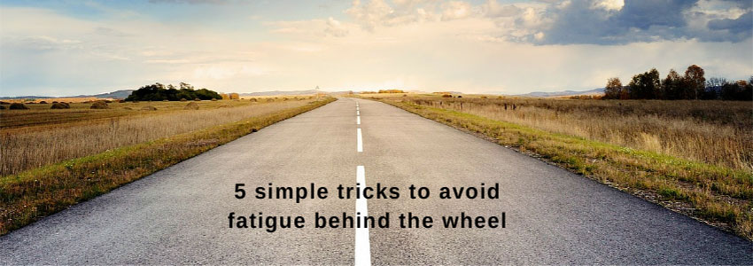 5 simple tricks to avoid fatigue behind the wheel