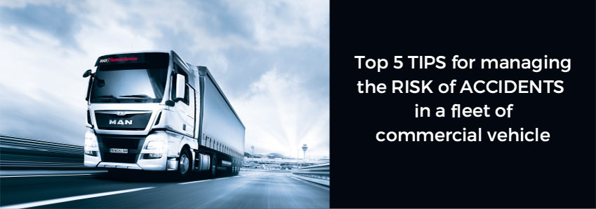 Top 5 tips for managing the risk of accidents in a fleet of commercial vehicles