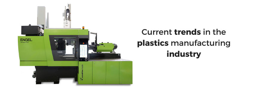 Current trends in the plastics manufacturing industry