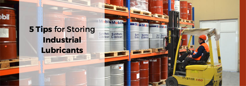 5 Tips for Storing Industrial Lubricants