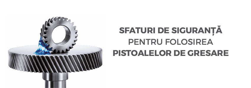 Sfaturi de siguranță pentru folosirea pistoalelor de gresare