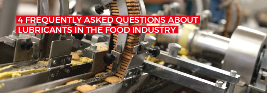 4 frequently asked questions about lubricants in the food industry