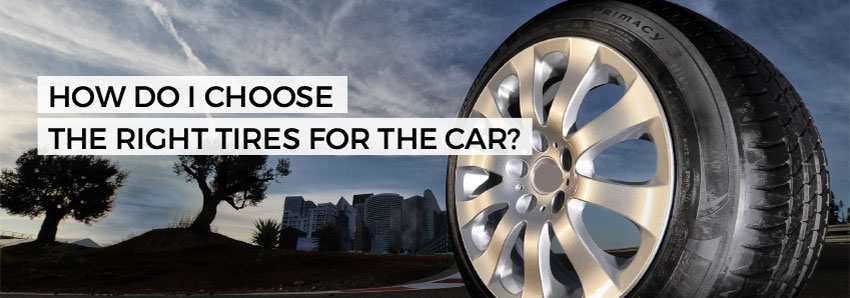 How do I choose the right tires for the car?