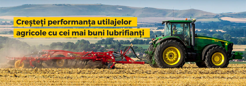 Creșteți performanța utilajelor agricole cu cei mai buni lubrifianți